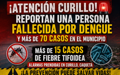 Alarma sanitaria en Curillo-Caquetá ! Reportan una persona fallecida por dengue y más de 70 casos en el municipio